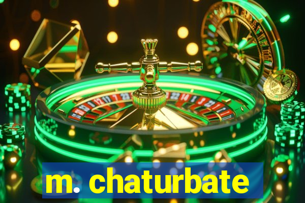 m. chaturbate